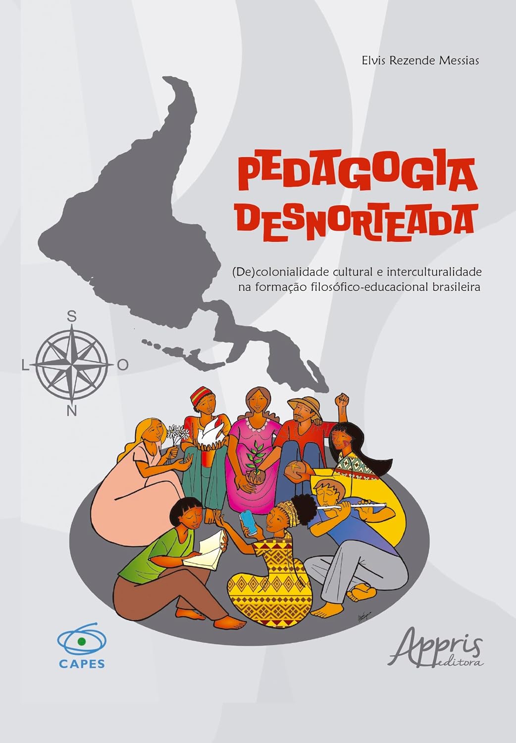 Pedagogia Desnorteada: (De)colonialidade Cultural e Interculturalidade na Formação Filosófico-Educacional Brasileira baixar o livro de graça