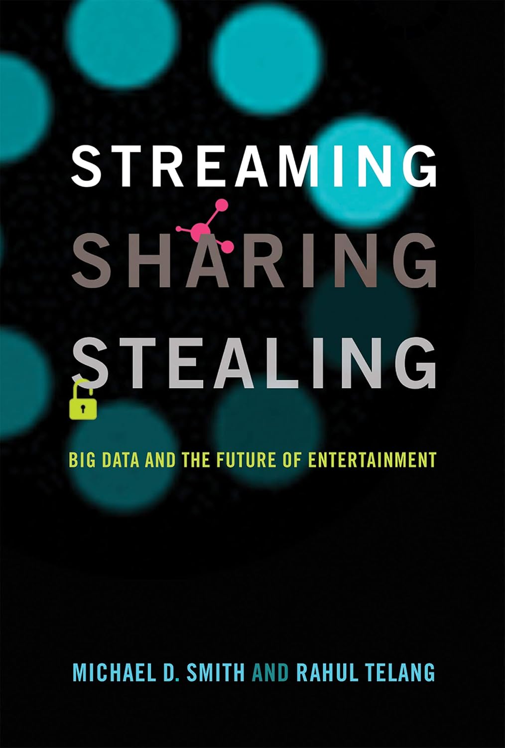 ler totalmente Streaming, Sharing, Stealing: Big Data and the Future of Entertainment (English Edition)