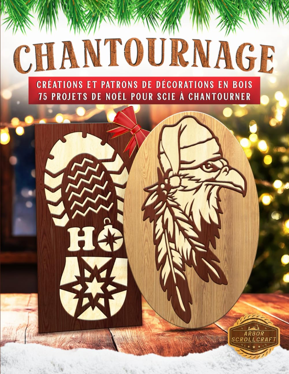 ler totalmente Chantournage: Créations et patrons de décorations en bois - 75 projets de Noël pour scie à chantourner