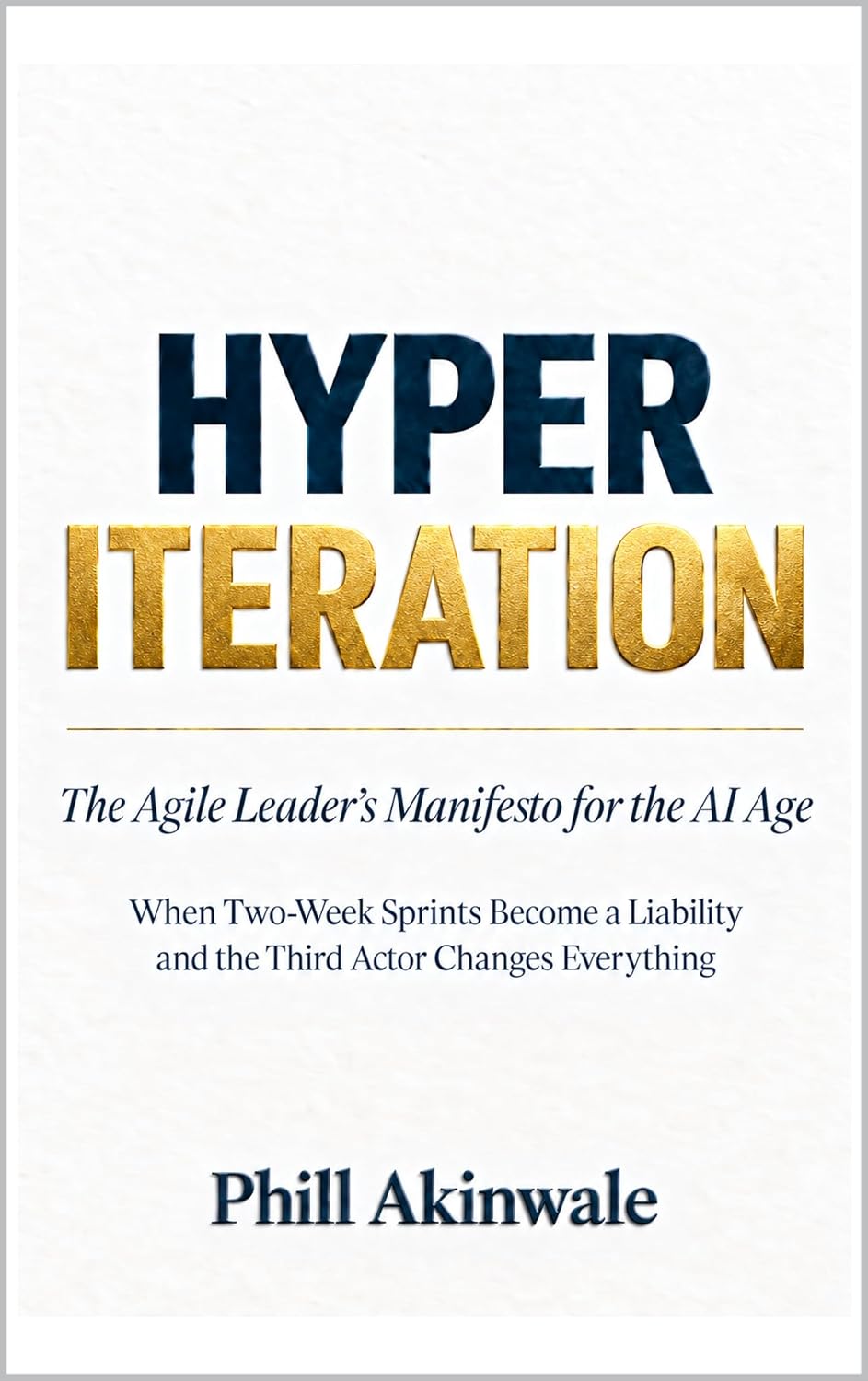 ler totalmente HYPERITERATION: The Agile Leader's Manifesto for the AI Age (English Edition)