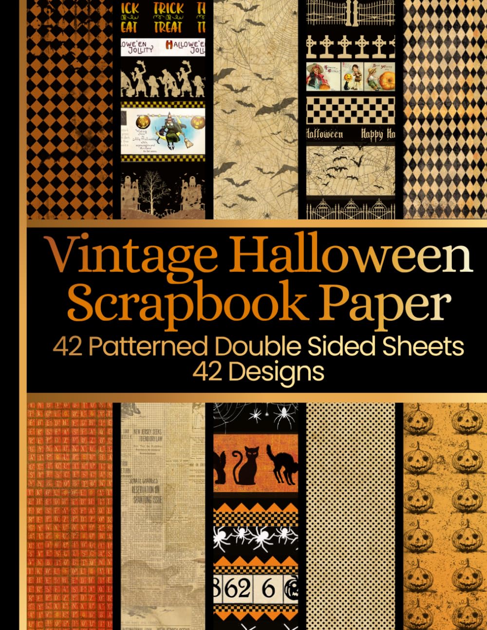 Vintage Halloween Scrapbook Paper: 42 Double-Sided Patterned Sheets with 42 Unique Designs for Scrapbooking, Junk Journaling, Collage, Découpage, Card Making & Paper Crafts baixar livro de graça
