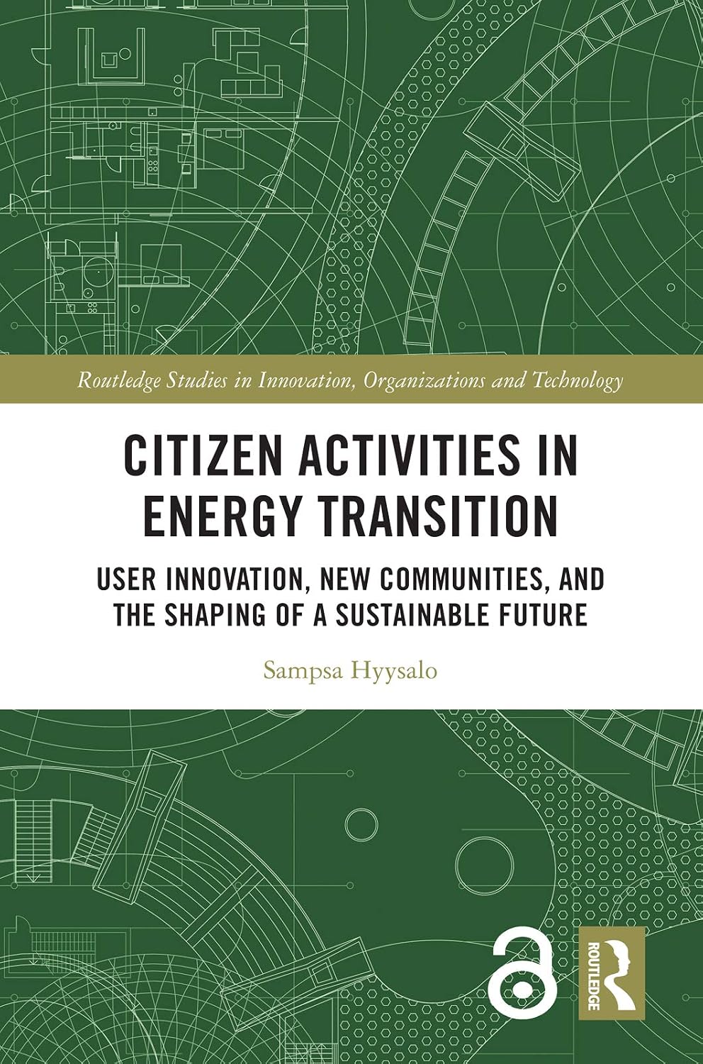 Citizen Activities in Energy Transition: User Innovation, New Communities, and the Shaping of a Sustainable Future (Routledge Studies in Innovation, Organizations and Technology) (English Edition) baixar livro de graça