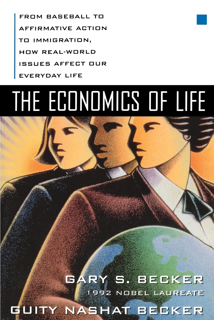 ler totalmente The Economics of Life: From Baseball to Affirmative Action to Immigration, How Real-World Issues Affect Our Everyday Life