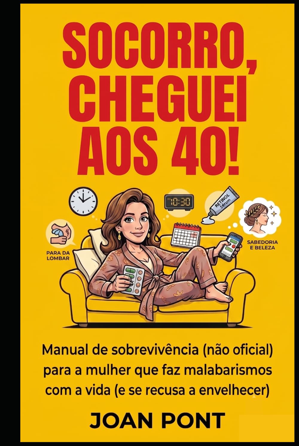 SOCORRO, CHEGUEI AOS 40!: Manual de sobrevivência (não oficial) para a mulher que faz malabarismos com a vida (e se recusa a envelhecer) (Portuguese Edition) baixar livro de graça