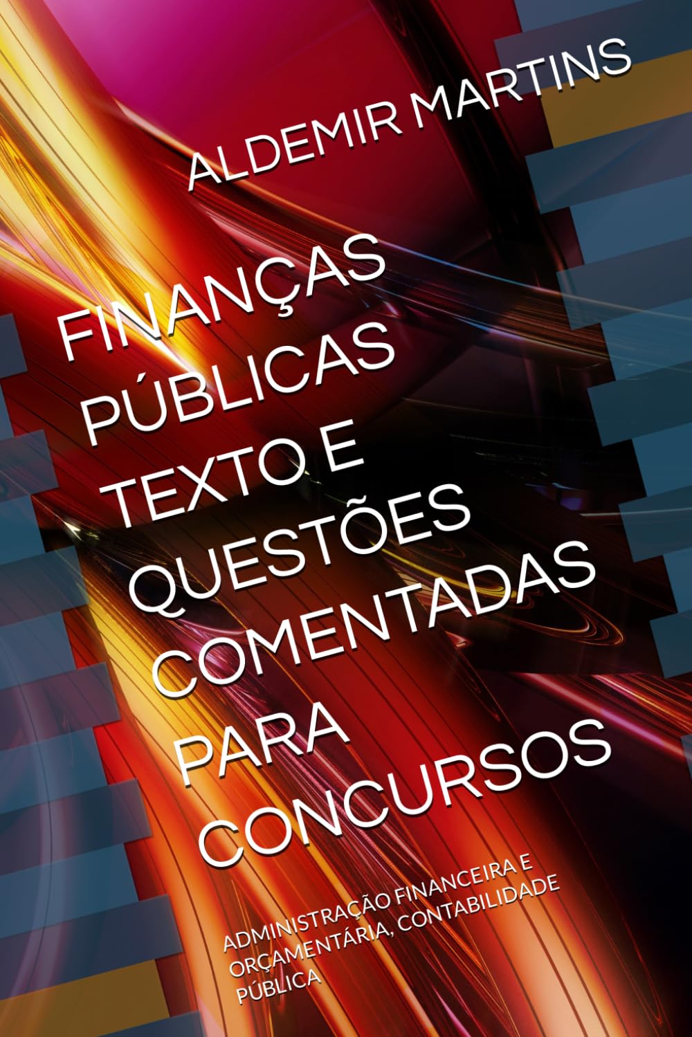 FINANÇAS PÚBLICAS TEXTO E QUESTÕES COMENTADAS PARA CONCURSOS: ADMINISTRAÇÃO FINANCEIRA E ORÇAMENTÁRIA, CONTABILIDADE PÚBLICA (Portuguese Edition) baixar livro de graça