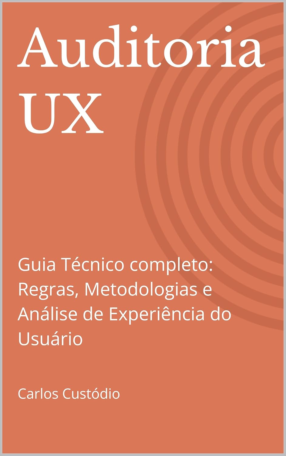 capítulo por capítulo baixar Auditoria UX: Guia Técnico completo: Regras, Metodologias e Análise de Experiência do Usuário (Experiência Digital Livro 1)