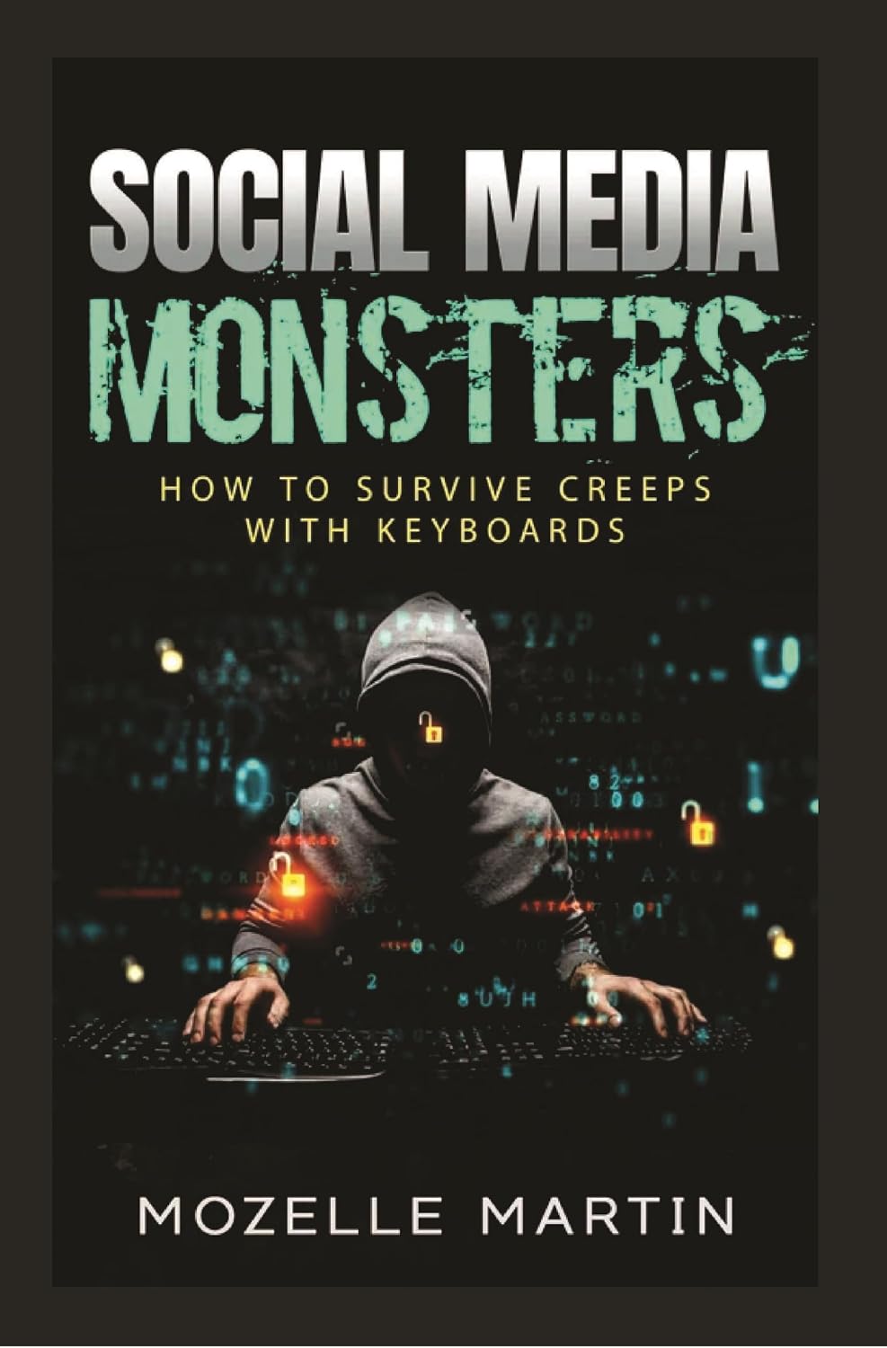ler totalmente Social Media Monsters: How to Survive Creeps with Keyboards (English Edition)