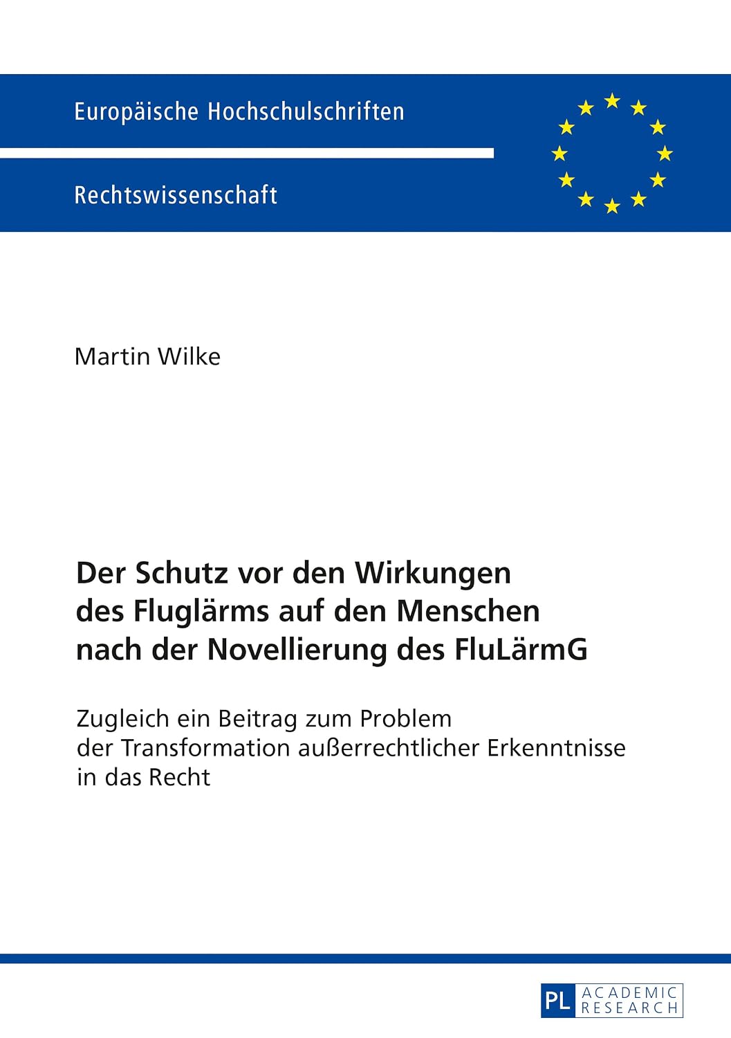 Der Schutz vor den Wirkungen des Fluglaerms auf den Menschen nach der Novellierung des FluLaermG: Zugleich ein Beitrag zum Problem der Transformation außerrechtlicher... Erkenntnisse in das Recht (German Edition) baixar livro de graça