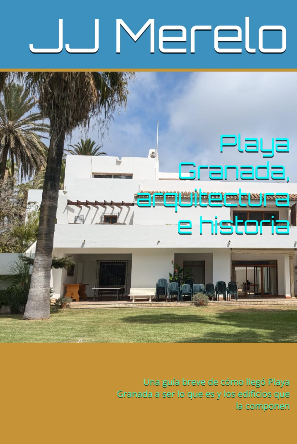 Playa Granada, arquitectura e historia: Una guía breve de cómo llegó Playa Granada a ser lo que es y los edificios que la componen (Spanish Edition) baixar o livro de graça