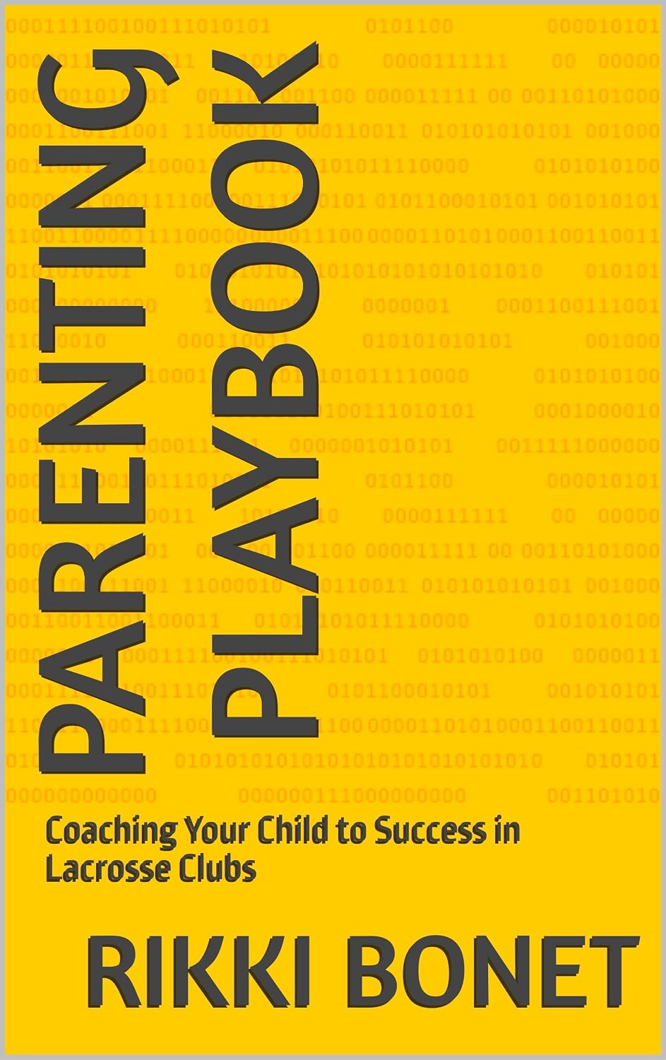 ler totalmente Parenting Playbook: Coaching Your Child to Success in Lacrosse Clubs (English Edition)