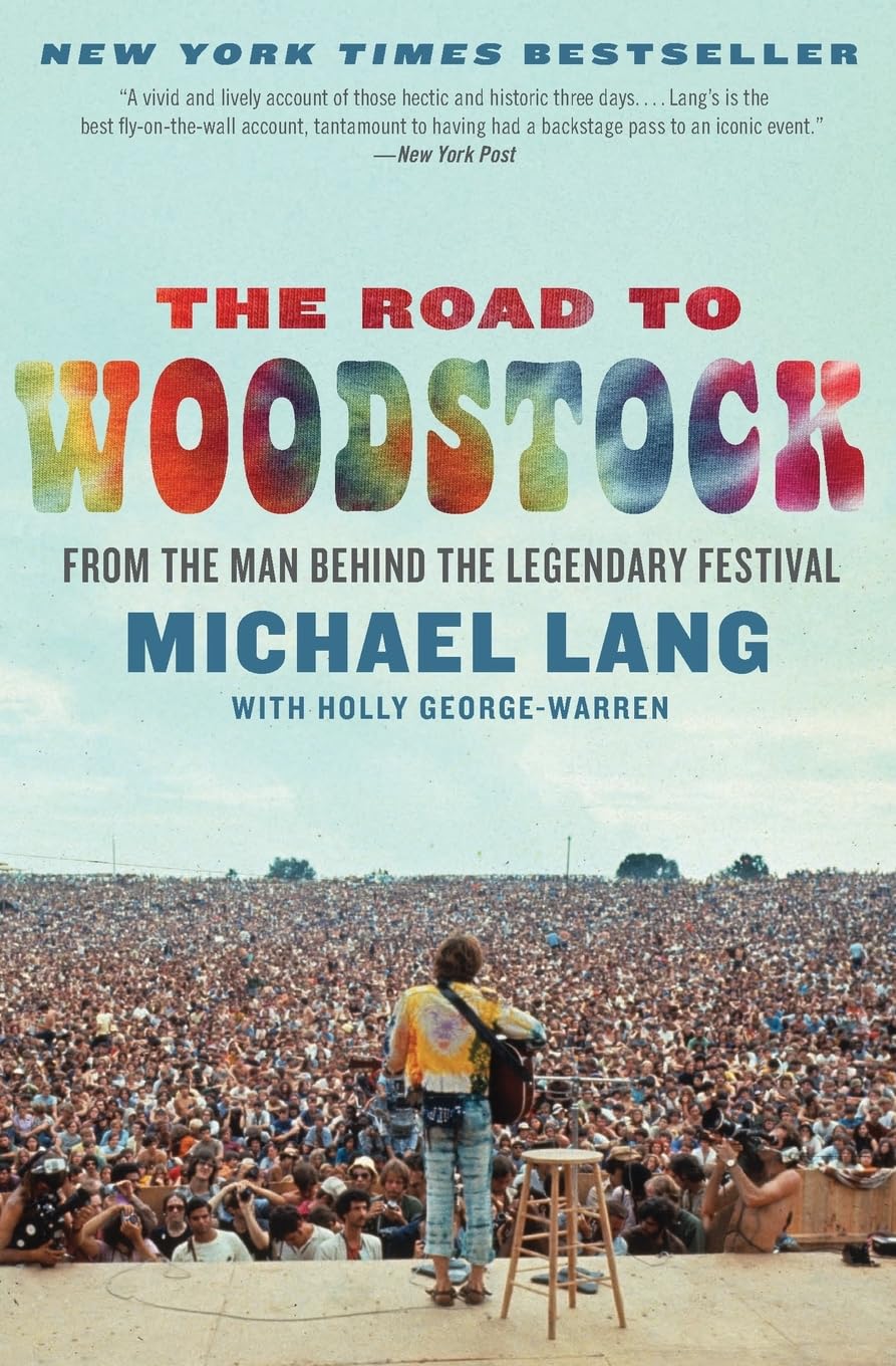 The Road to Woodstock: The New York Times Bestselling Behind-the-Scenes Memoir from the Co-Creator of the Historic Festival baixar o livro de graça