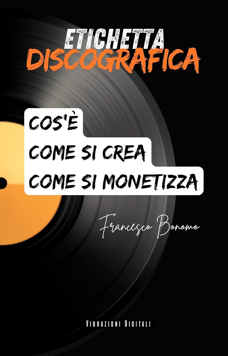 ler totalmente Etichetta discografica: cos'è, come si crea e come si monetizza (Italian Edition)