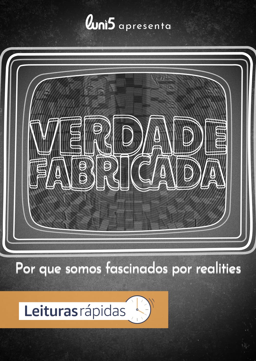 Verdade fabricada: Por que somos fascinados por realities baixar livro de graça