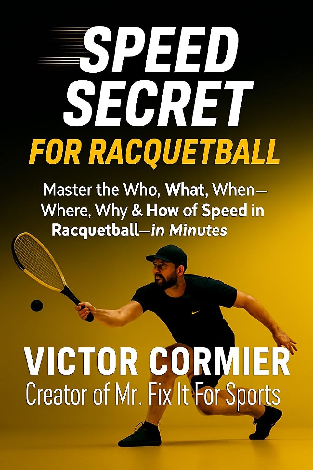 ler totalmente Speed Secret for Racquetball: “Master speed in racquetball — proven in minutes.” (English Edition)