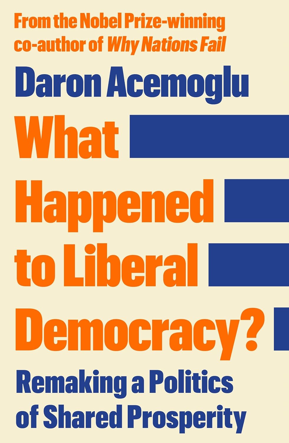 What Happened to Liberal Democracy?: Remaking a Politics of Shared Prosperity - FROM THE WINNER OF THE NOBEL PRIZE IN ECONOMICS (English Edition) baixar livro de graça