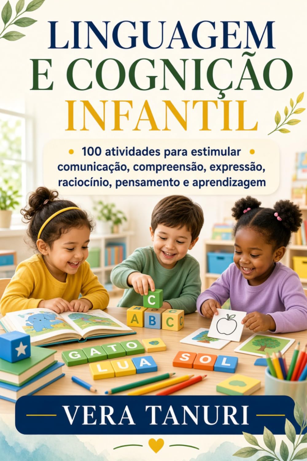 capítulo por capítulo baixar Linguagem e Cognição Infantil: 100 atividades para estimular comunicação, compreensão, expressão, raciocínio, pensamento e aprendizagem (COLEÇÃO NEURODESENVOLVIMENTO INFANTIL) (Portuguese Edition)