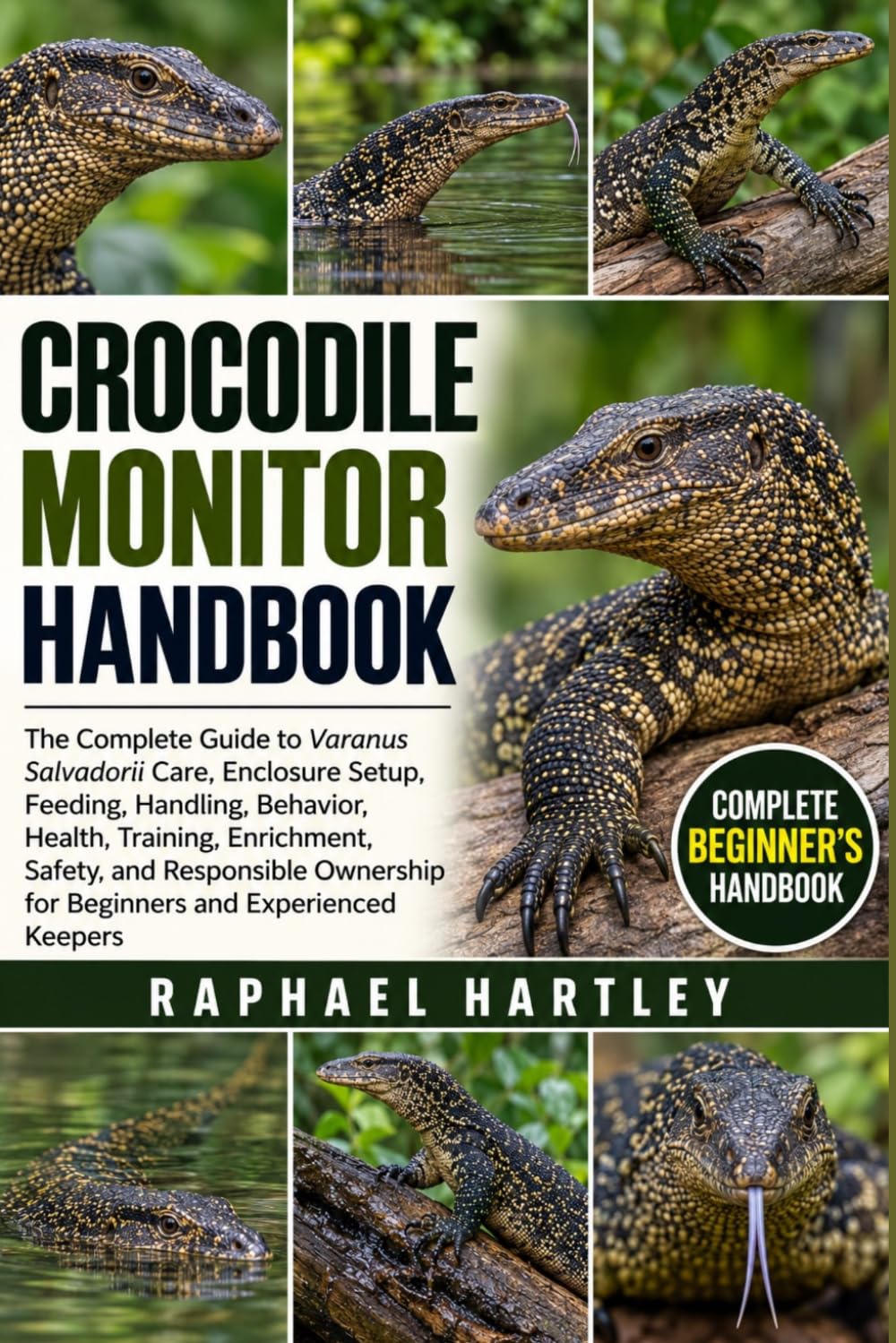 ler totalmente Crocodile Monitor Handbook: The Complete Guide to Varanus Salvadorii Care, Enclosure Setup, Feeding, Handling, Behavior, Health, Training, Enrichment,... for Beginners and Experienced Keepers
