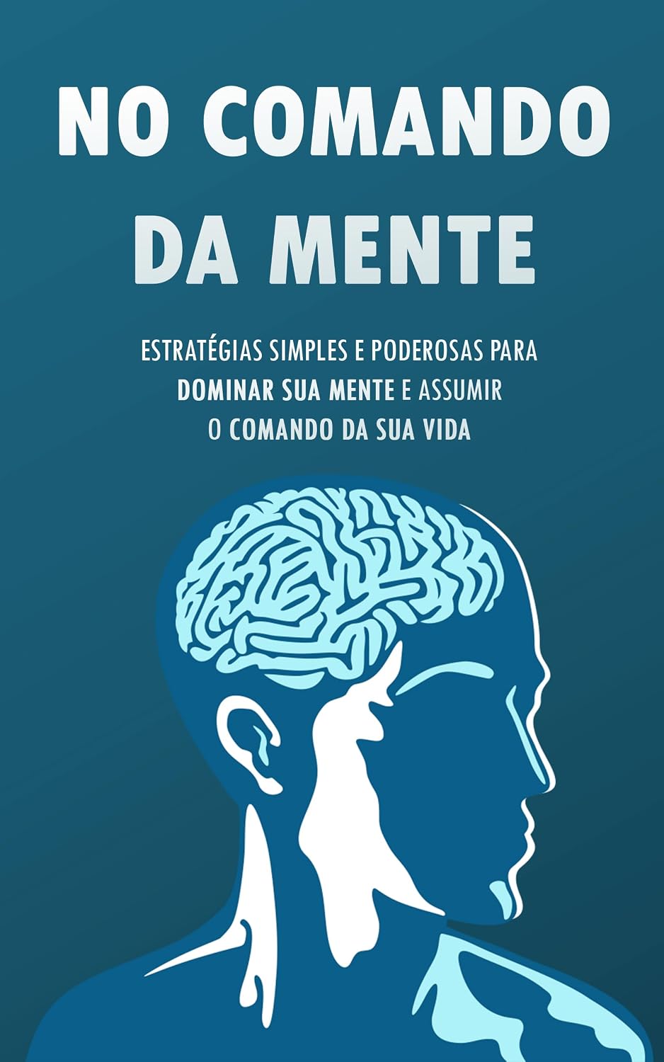MAESTRIA MENTAL: Estratégias simples e poderosas para dominar a sua mente e assumir o comando da sua vida baixar livro de graça
