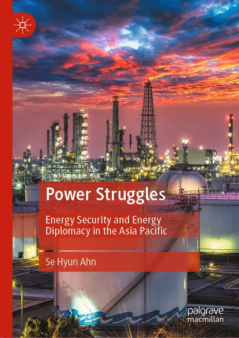 Power Struggles: Energy Security and Energy Diplomacy in the Asia Pacific (English Edition) baixar livro de graça