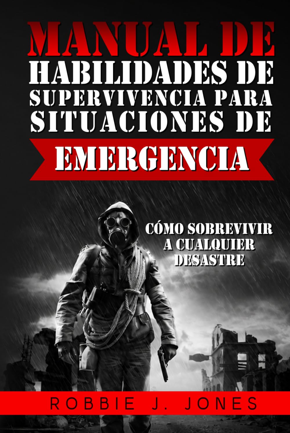 capítulo por capítulo baixar Manual de habilidades de supervivencia para situaciones de emergencia: Cómo sobrevivir a cualquier desastre (Spanish Edition)