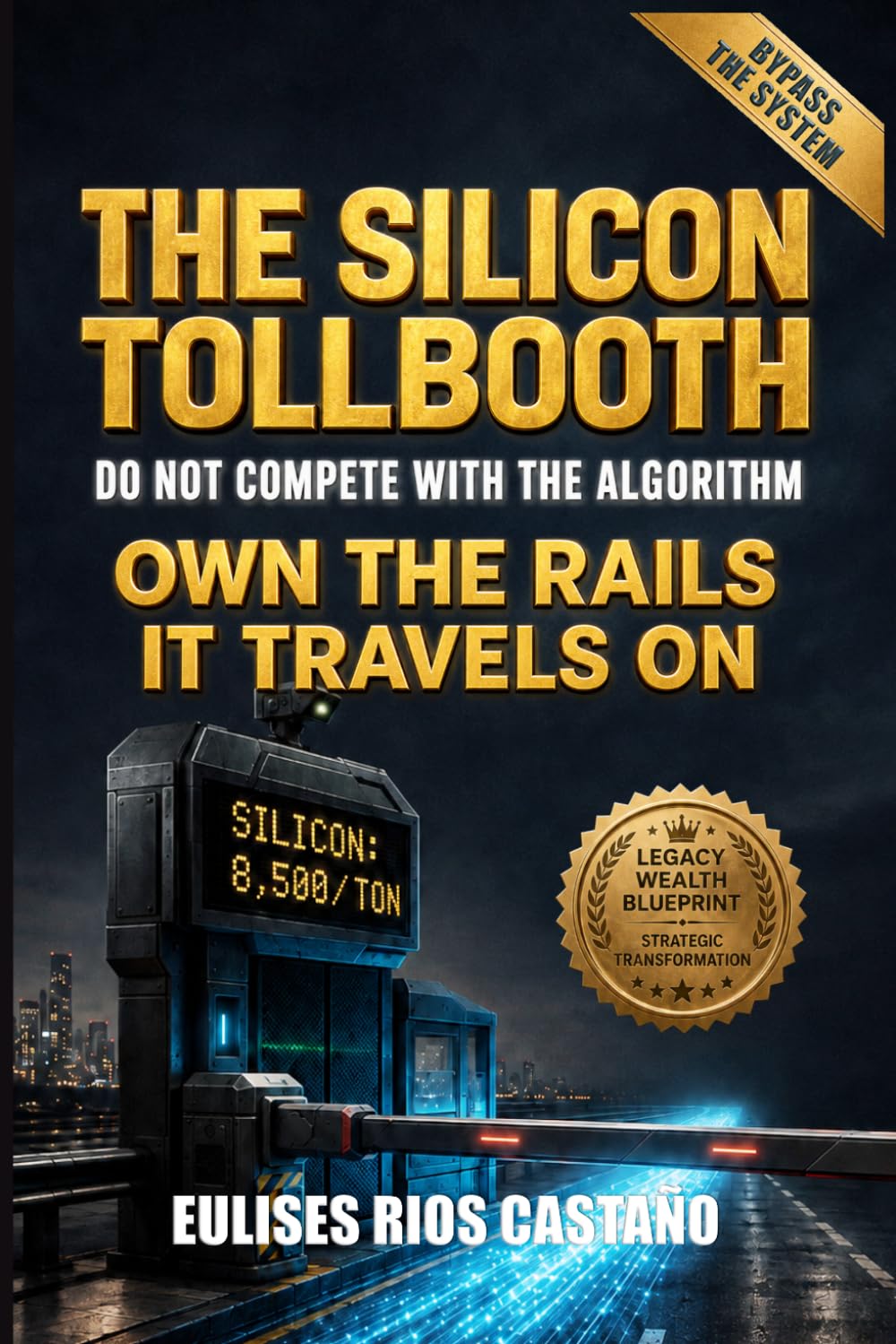 The Silicon Tollbooth: DO NOT COMPETE WITH THE ALGORITHM Own the rails it travels on baixar o livro de graça