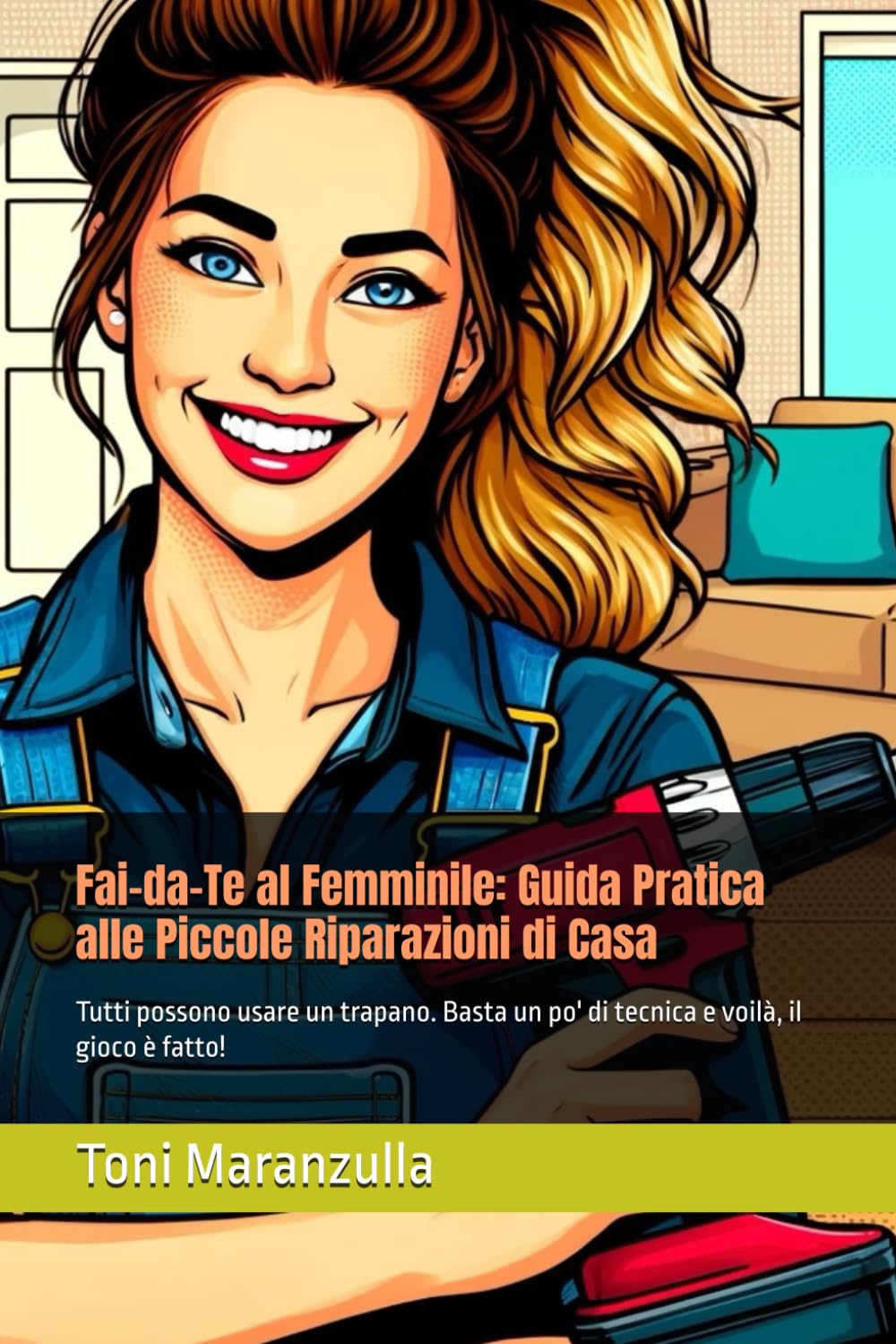 capítulo por capítulo baixar Fai-da-Te al Femminile: Guida Pratica alle Piccole Riparazioni di Casa: Tutti possono usare un trapano. Basta un po' di tecnica e voilà, il gioco è fatto! (Italian Edition)