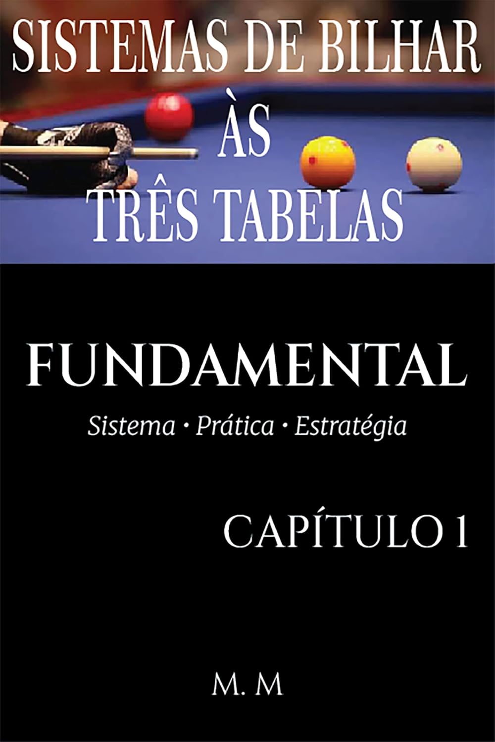 Sistemas De Bilhar Às Três Tabelas – Fundamental - Capítulo 1: Sistemas Iniciais e Fundamentos | FUNDAMENTAL (Sistemas Integrais) baixar o livro de graça