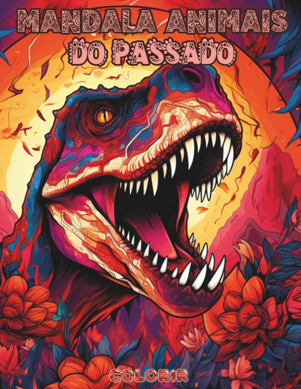 capítulo por capítulo baixar Mandala Animais do Passado: Livro de Colorir de Animais Pré-Históricos para Todas as Idades: Descobre Mais de 30 Dinossauros e Criaturas Antigas em... Colorir do Reino Animal) (Portuguese Edition)
