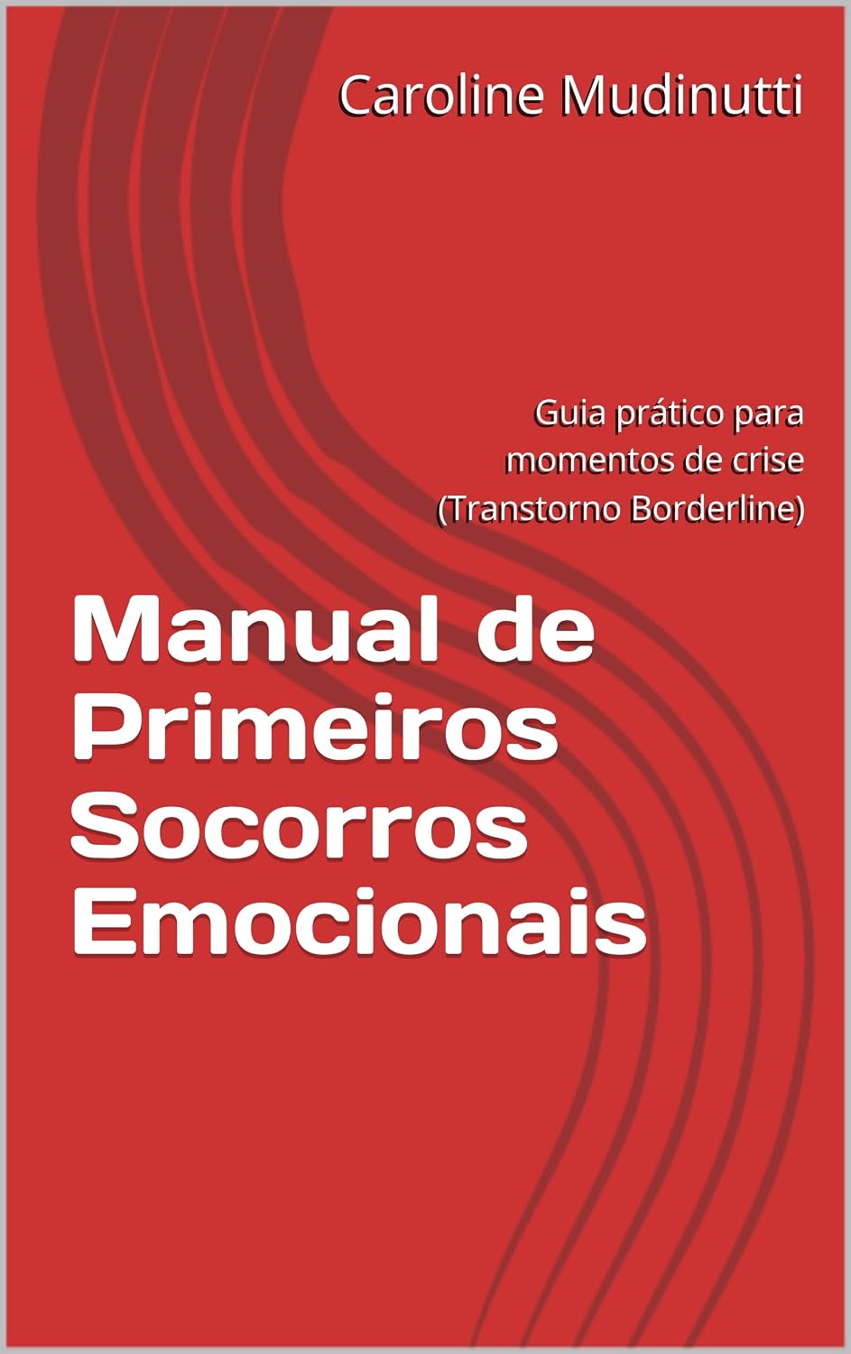 Manual de Primeiros Socorros Emocionais: Guia prático para momentos de crise (Transtorno Borderline) baixar livro de graça