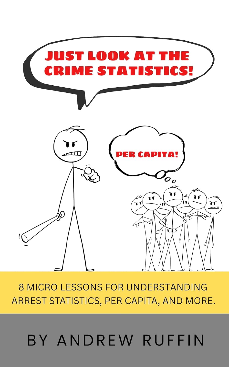 capítulo por capítulo baixar Just Look at the Crime Statistics!: 8 Micro Lessons for Understanding Arrest Statistics, Per Capita, and More. (English Edition)