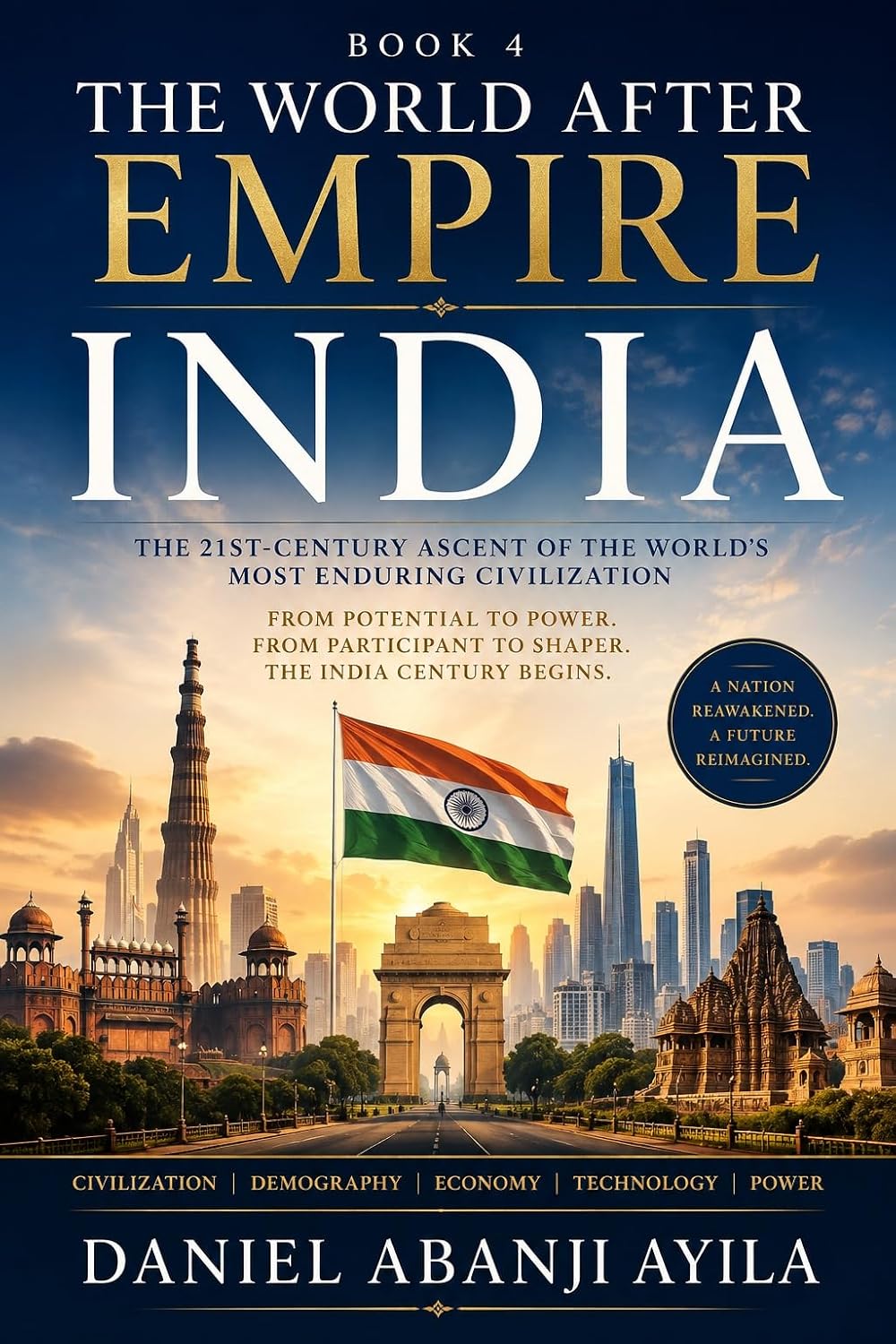 THE WORLD AFTER EMPIRE: INDIA: The 21st-Century Ascent of the World’s Most Enduring Civilization (English Edition) baixar o livro de graça
