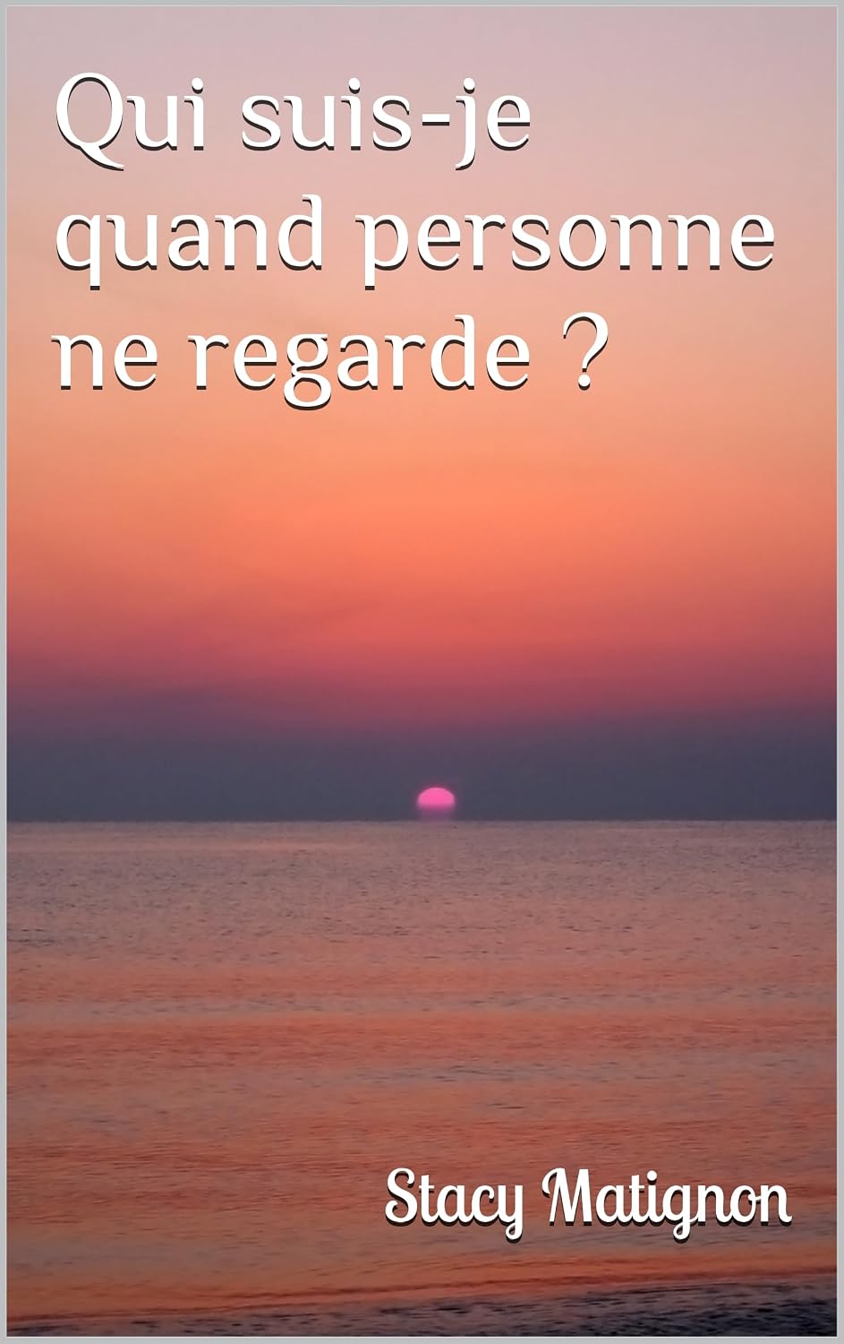 Qui suis-je quand personne ne regarde ? (French Edition) baixar livro de graça