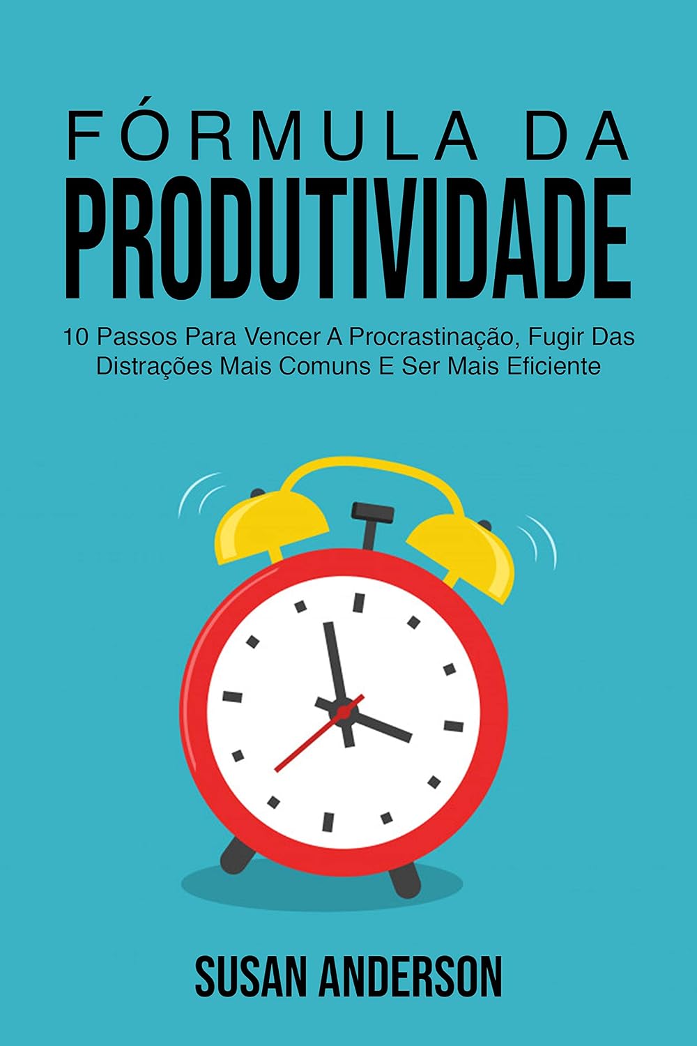 ler totalmente Fórmula Da Produtividade: 10 Passos Para Vencer A Procrastinação, Fugir Das Distrações Mais Comuns E Ser Mais Eficiente