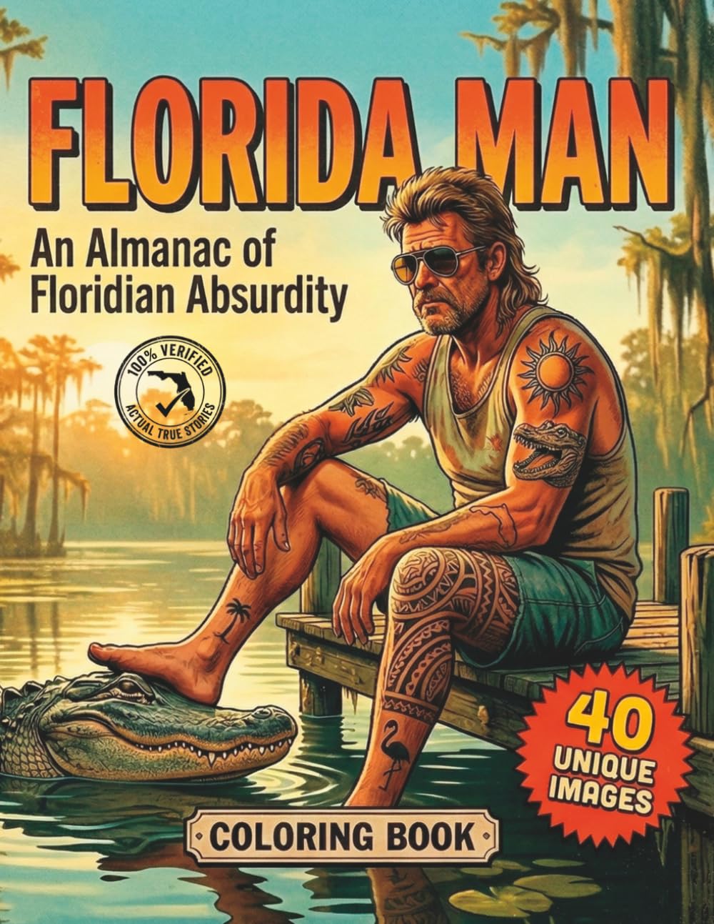 FLORIDA MAN: An Almanac of Floridian Absurdity: A Documented Coloring Book of True Florida Man Stories | 40 Unique Images baixar o livro de graça