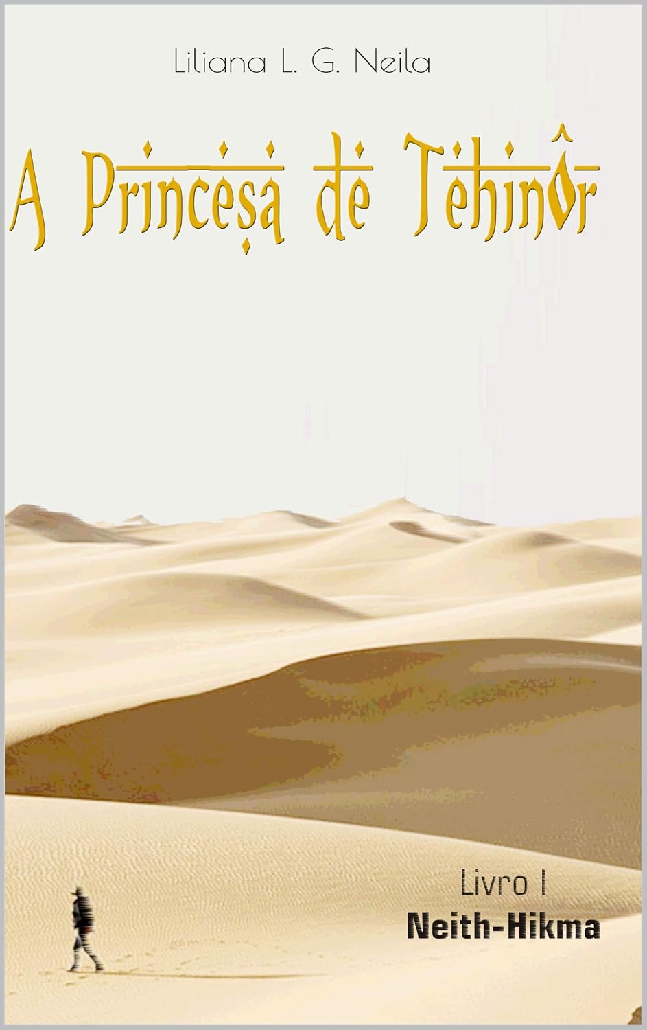 ler totalmente A Princesa de Tehinôr: Livro 1: Neith-Hikma