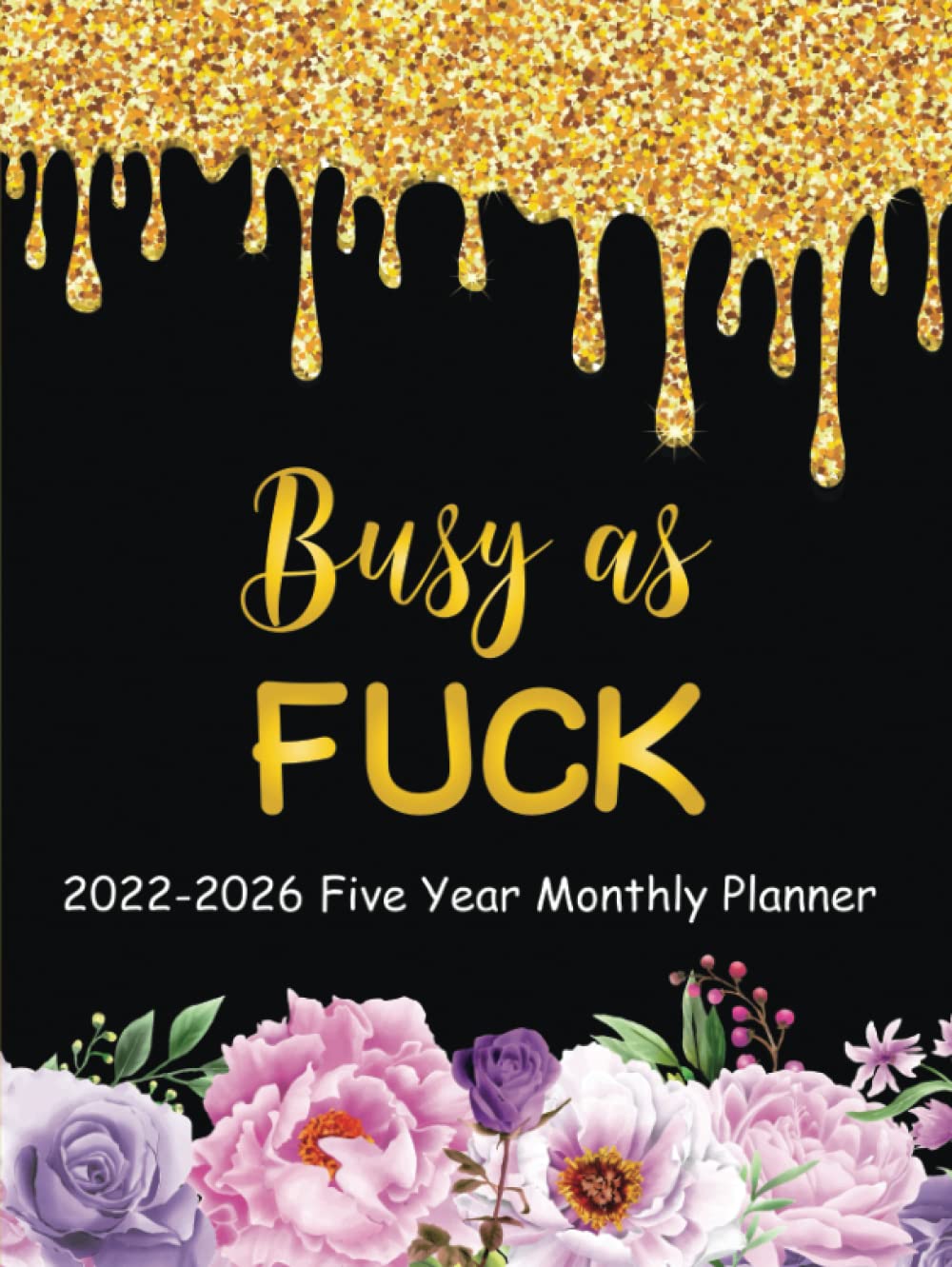 capítulo por capítulo baixar Busy as Fuck 2022-2026 Five Year Monthly Planner for Women: 5 Year Monthly Planner Calendar Schedule Organizer | Sweary Planners Gag Gift Ideas..