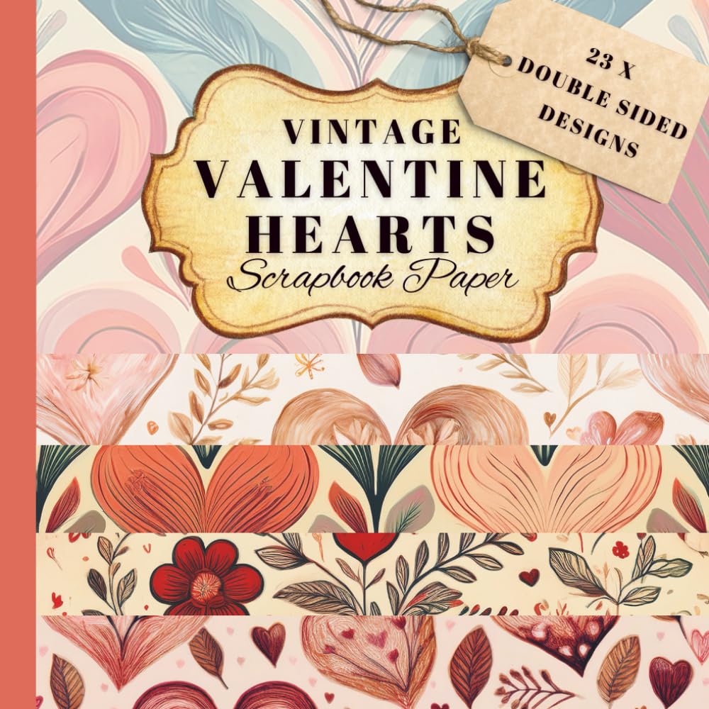 ler totalmente Vintage Valentine Hearts Scrapbook Paper: 23 Double-Sided 8.5 x 8.5” Decorative Craft Pages Featuring Romantic Folk and Retro Heart Designs for Cardmaking, Journaling, and DIY Projects