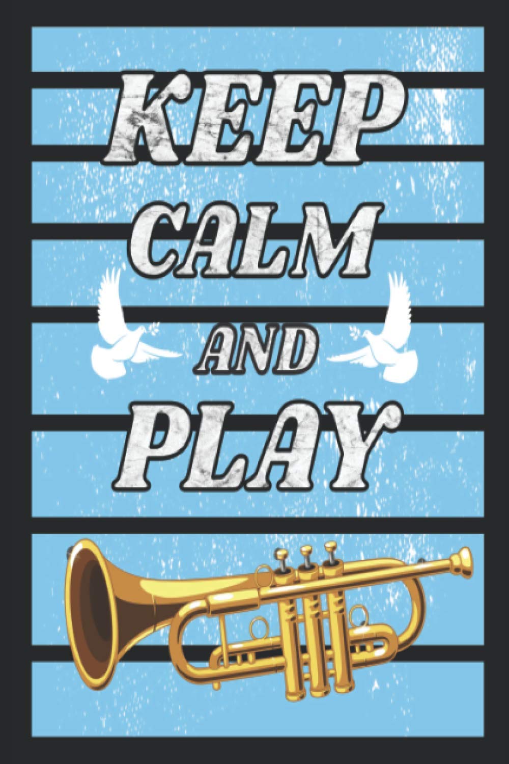 ler totalmente Keep calm and play Trompete Notizbuch: Trompeter Notizbuch Blasmusiker - Tolles liniertes Trompeter Notizbuch - 120 linierte Seiten um, Ideen und... | Geschenk für Trompeter (German Edition)
