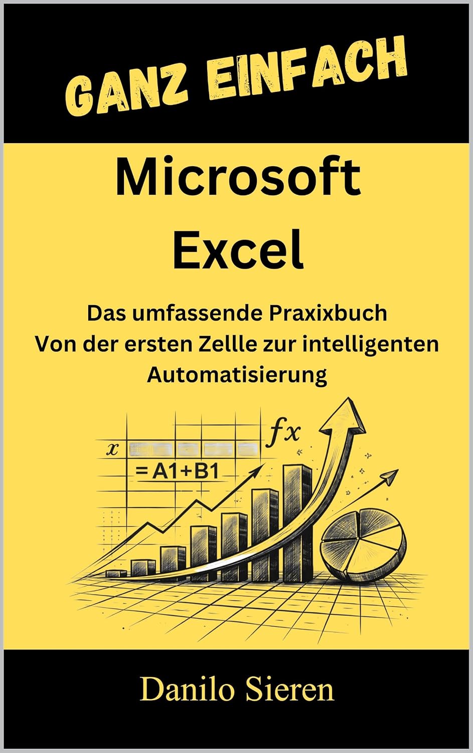 Microsoft Excel: Von der ersten Formel bis zur High-End-Automatisierung mit VBA und Power Query. (GANZ EINFACH 16) (German Edition) baixar livro de graça