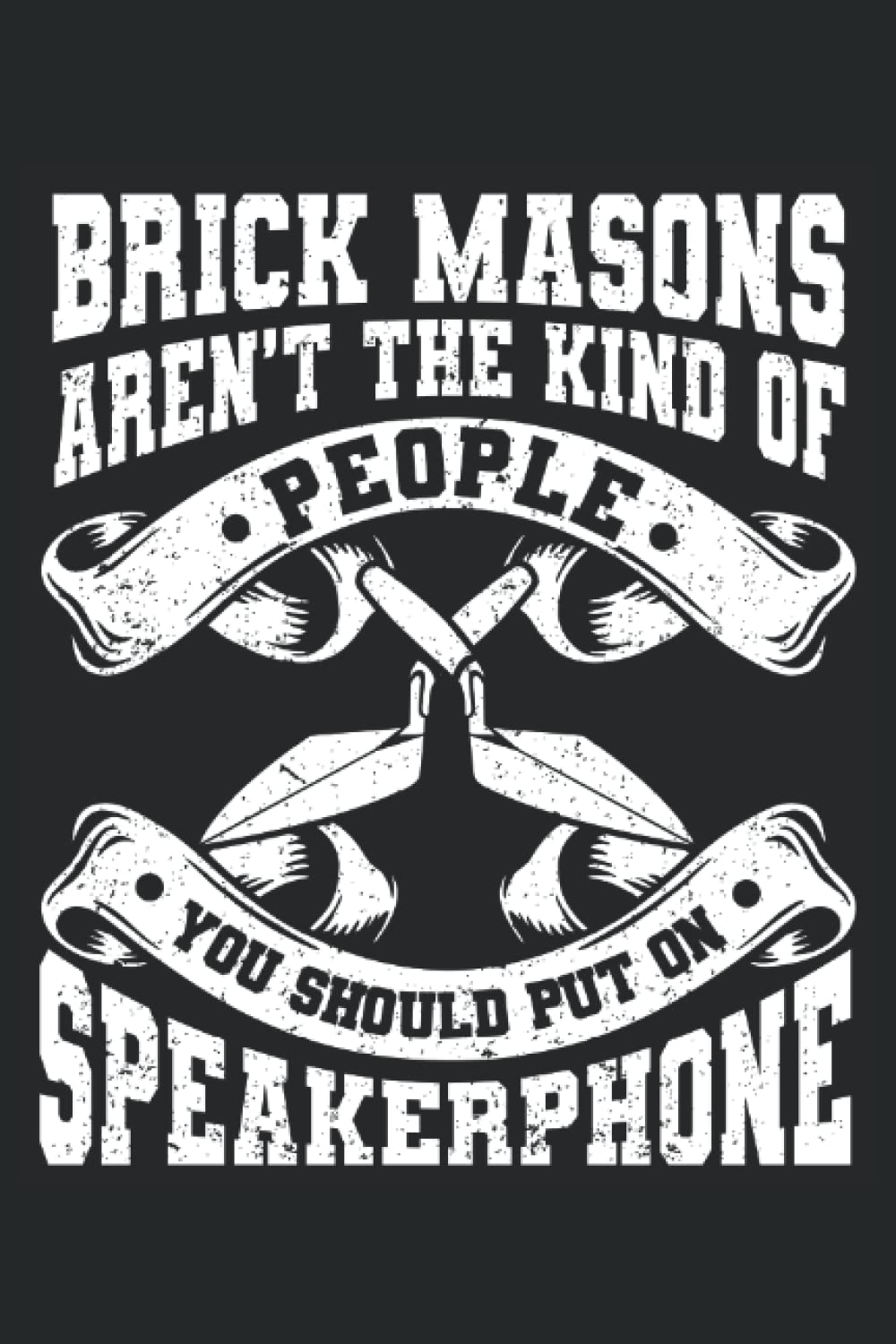 Brick Masons Aren't The Kind Of People You Should Put On Speakerphone: Brick Mason Notebook and Journal, Medium Ruled, 100 Pages, 6"x9" baixar livro de graça