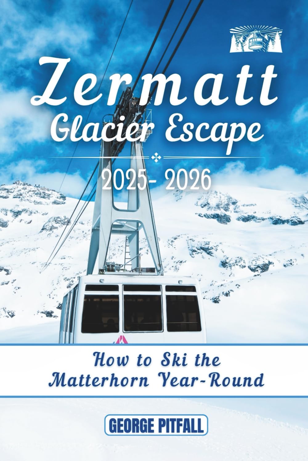 ler totalmente Zermatt Glacier Escape 2025-2026: How to Ski the Matterhorn Year-Round