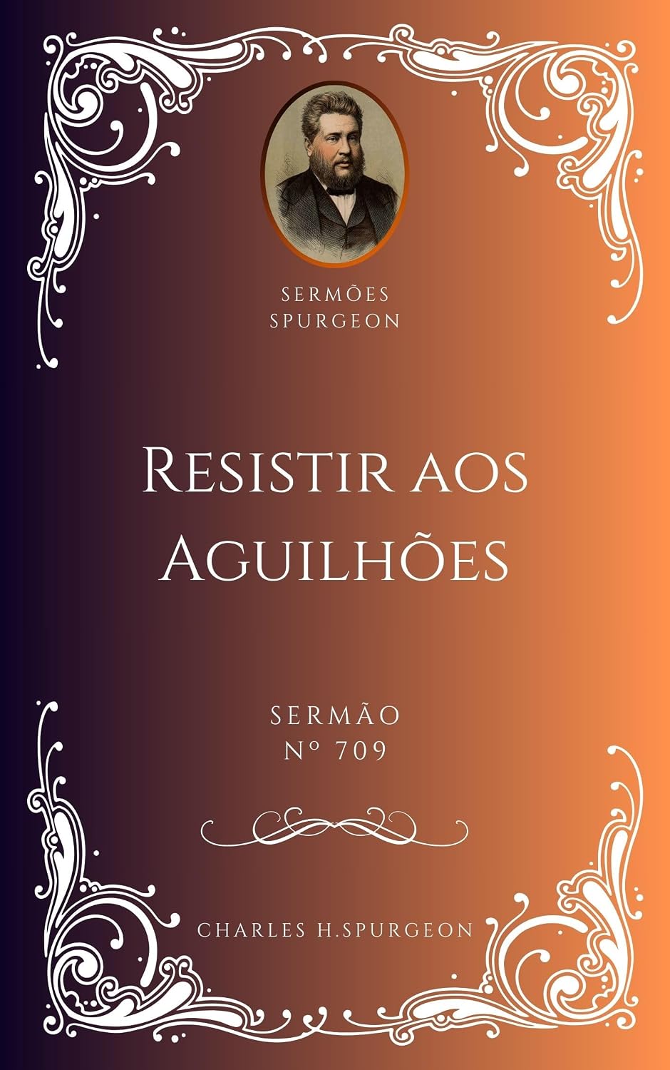 Charles H. Spurgeon - Sermão - Resistir aos Aguilhões baixar livro de graça