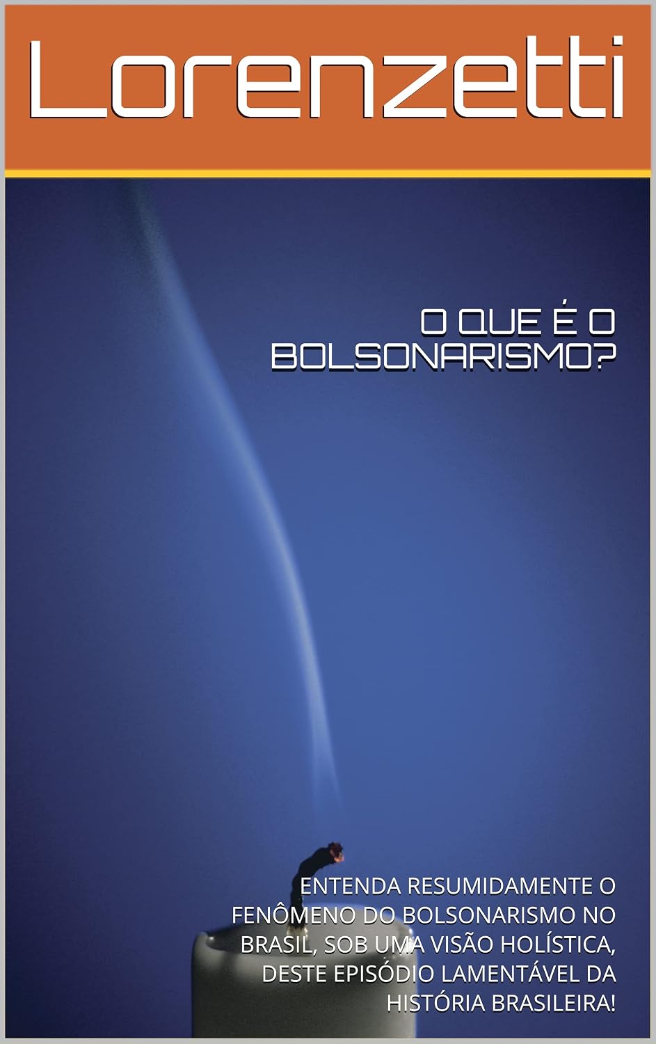 capítulo por capítulo baixar O QUE É O BOLSONARISMO?: ENTENDA RESUMIDAMENTE O FENÔMENO DO BOLSONARISMO NO BRASIL, SOB UMA VISÃO HOLÍSTICA, DESTE EPISÓDIO LAMENTÁVEL DA HISTÓRIA BRASILEIRA! (COLEÇÃO CONHECER O BRASIL Livro 1)