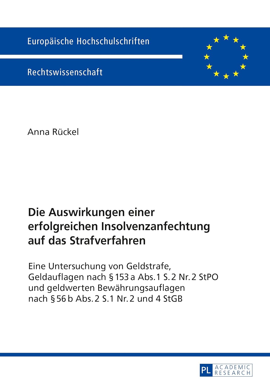 ler totalmente Die Auswirkungen einer erfolgreichen Insolvenzanfechtung auf das Strafverfahren: Eine Untersuchung von Geldstrafe, Geldauflagen nach § 153 a Abs. 1 S.... 2 S. 1 Nr. 2 und 4 StGB (German Edition)