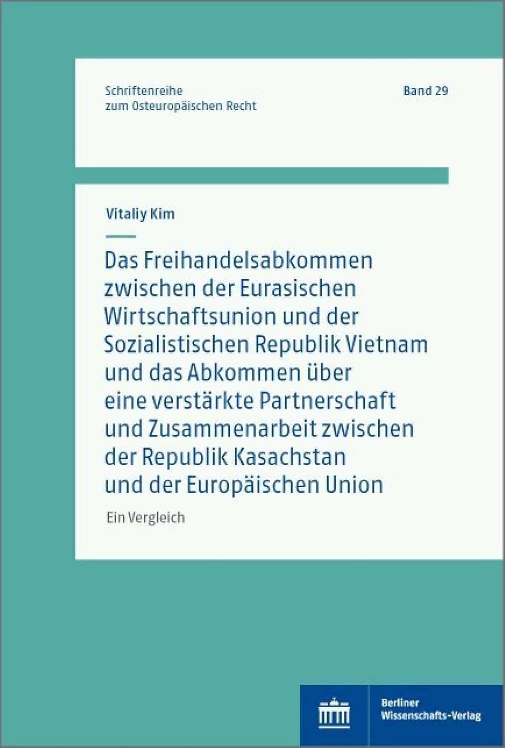 Das Freihandelsabkommen zwischen der Eurasischen Wirtschaftsunion und Vietnam und das Abkommen über eine verstärkte Partnerschaft und Zusammenarbeit zwischen... Osteuropäischen Recht 29) (German Edition) baixar o livro de graça