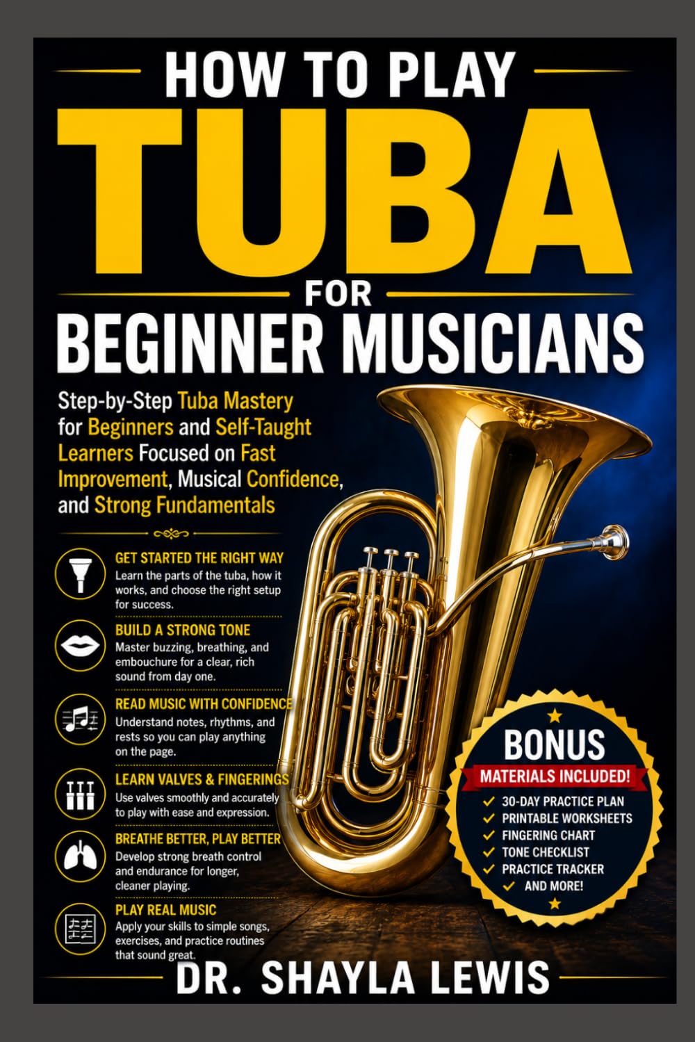 HOW TO PLAY TUBA FOR BEGINNER MUSICIANS: Step-by-Step Tuba Mastery for Beginners and Self-Taught Learners Focused on Fast Improvement, Musical Confidence, and Strong Fundamentals baixar o livro de graça