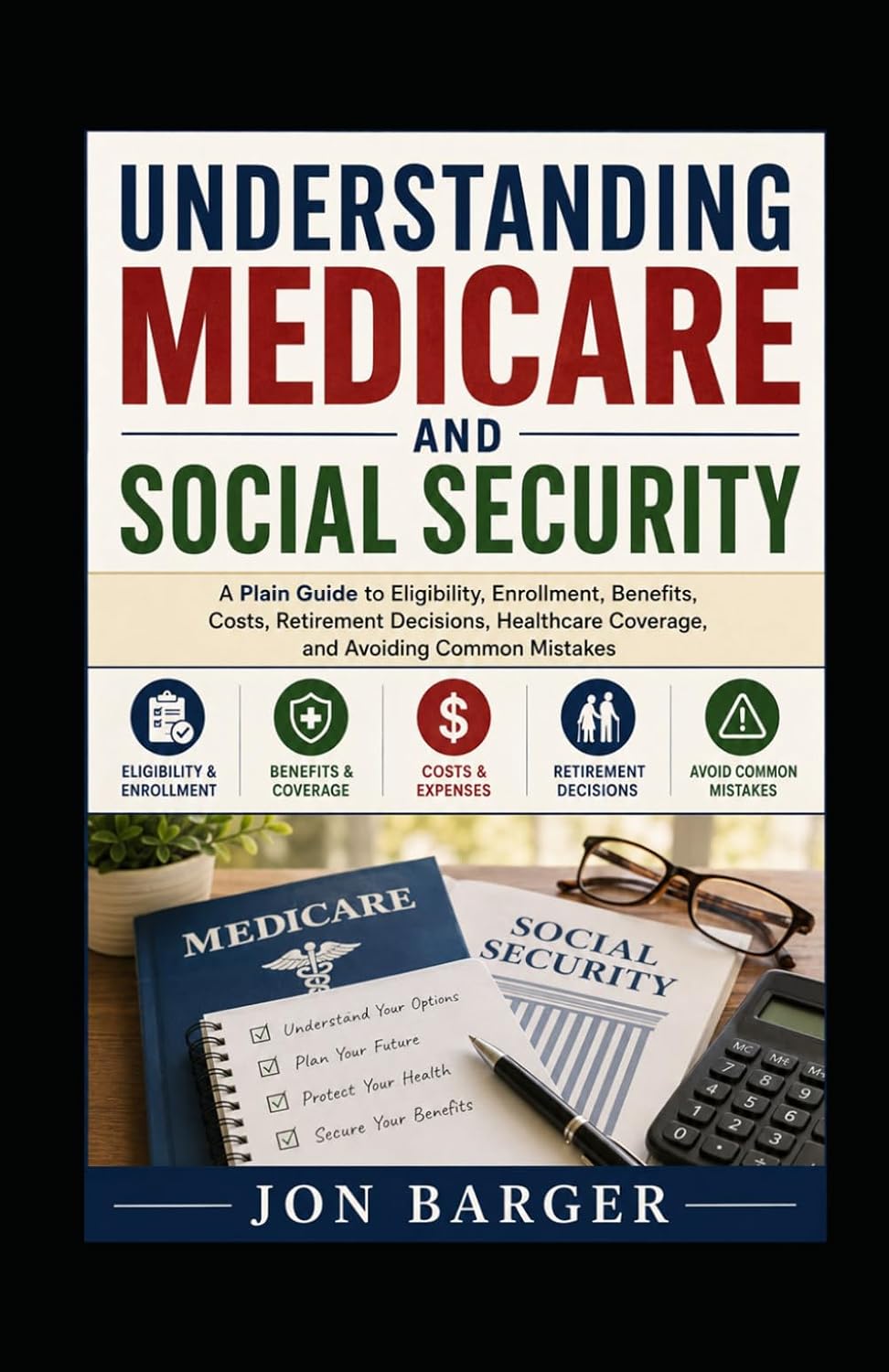 ler totalmente Understanding Medicare and Social Security: A Plain Guide to Eligibility, Enrollment, Benefits, Costs, Retirement Decisions, Healthcare Coverage, and Avoiding Common Mistakes