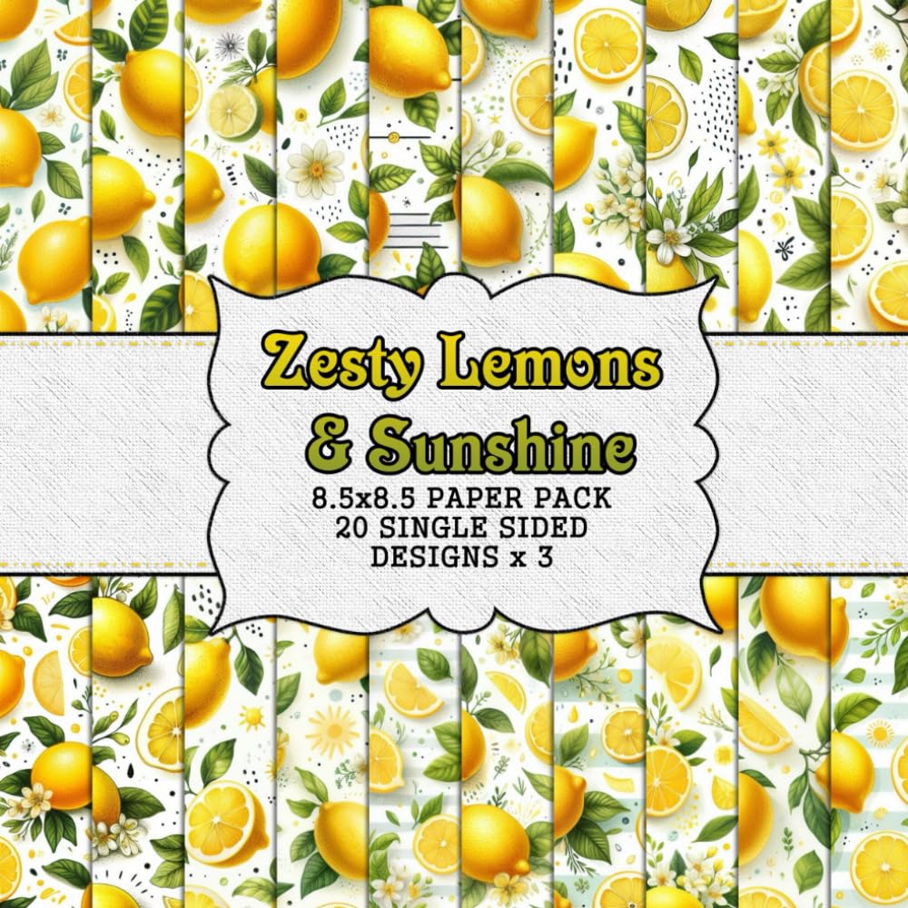 ler totalmente Zesty Lemons & Sunshine: A Bright & Cheerful Collection of Scrapbook Paper Designs: Bursting with citrus charm and sunny vibes for every craft and creation