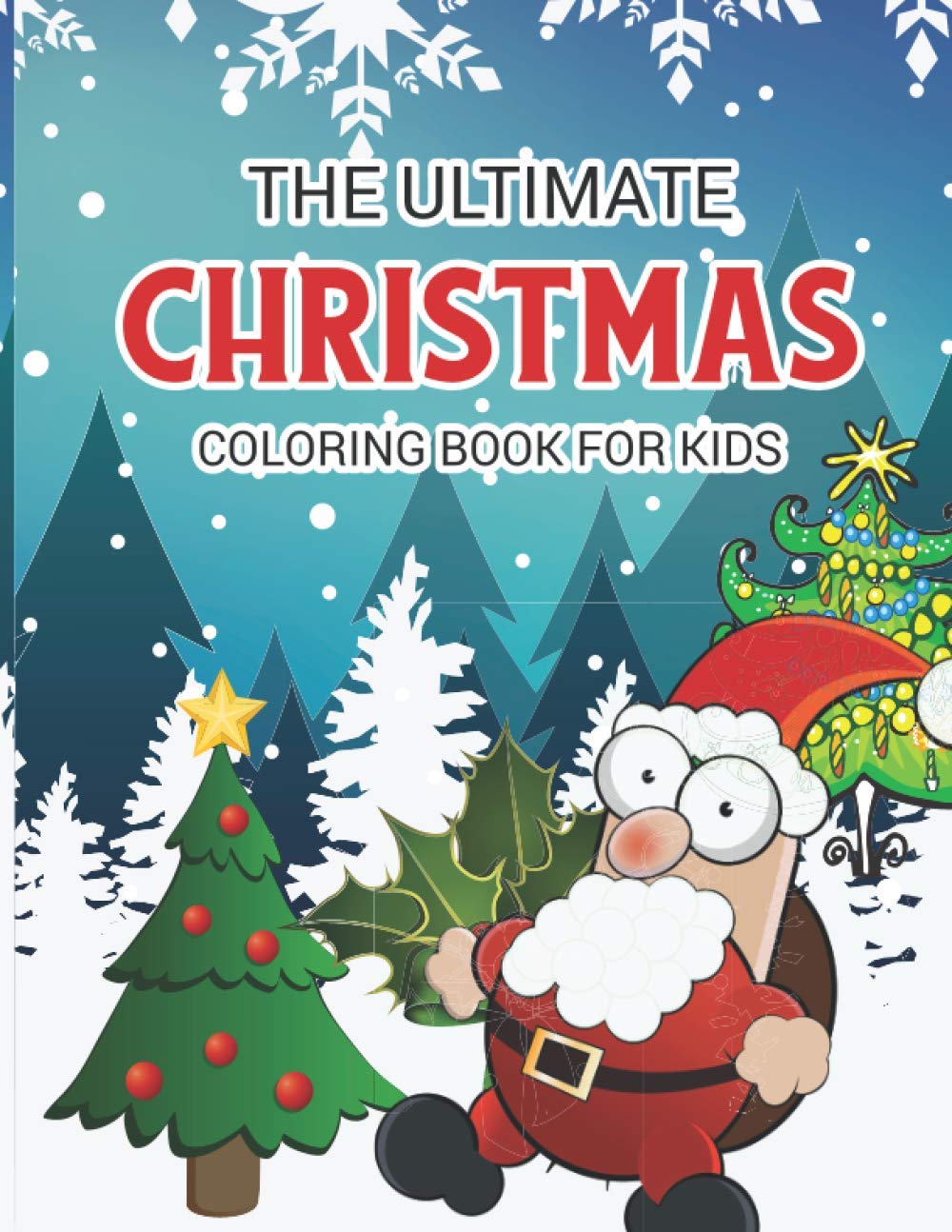 The Ultimate Christmas Coloring Book For Kids: Christmas Coloring Book for Kids, Celebrate Christmas time with Santa Claus, Reindeer, Snowman,for Learning Preschool baixar o livro de graça