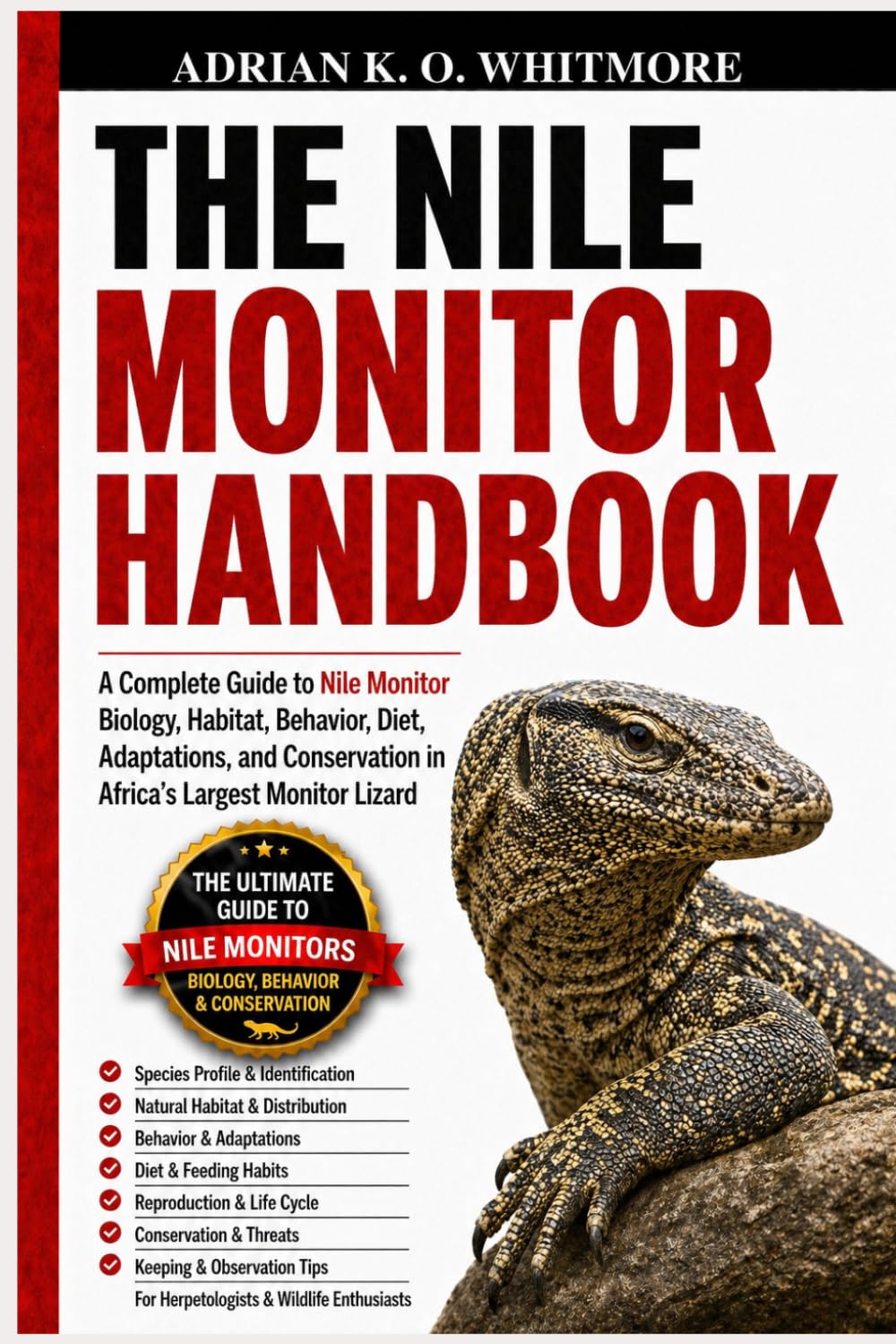 THE NILE MONITOR HANDBOOK: A Complete Guide to Nile Monitor Biology, Habitat, Behavior, Diet, Adaptations, and Conservation in Africa’s Largest Monitor Lizard baixar livro de graça